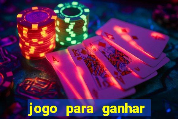 jogo para ganhar dinheiro de verdade no pix sem deposito